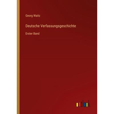Deutsche Verfassungsgeschichte, Taschenbuch von Georg Waitz, Outlook, 978-3-368-66399-5