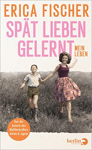 Erica Fischer - Spät lieben gelernt: Mein Leben - Preis vom 09.10.2026 07:28:09 h