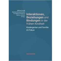 Interaktionen, Beziehungen und Bindungen in der frühen Kindheit, Fachbücher von Eva-Maria Embacher, Wilfried Smidt, Barbara Benoist-Kosler, Hanna Lorenzin