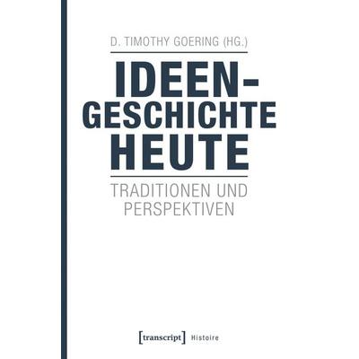 Ideengeschichte heute, Taschenbuch von , Transcript, 978-3-8376-3924-7