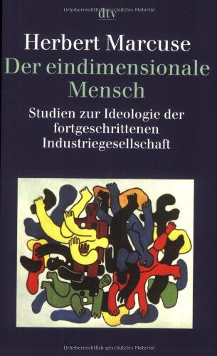 Herbert Marcuse - Der eindimensionale Mensch: Studien zur Ideologie der fortgeschrittenen Industriegesellschaft - Preis vom 11.10.2026 03:10:56 h