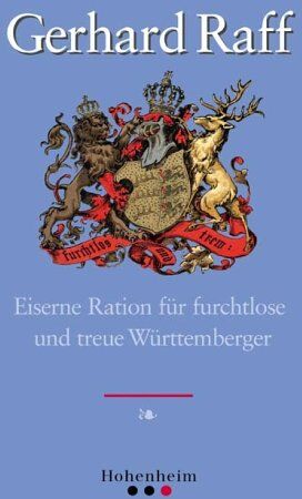 Gerhard Raff - Eiserne Ration für furchtlose und treue Württemberger - Preis vom 09.10.2026 07:28:09 h