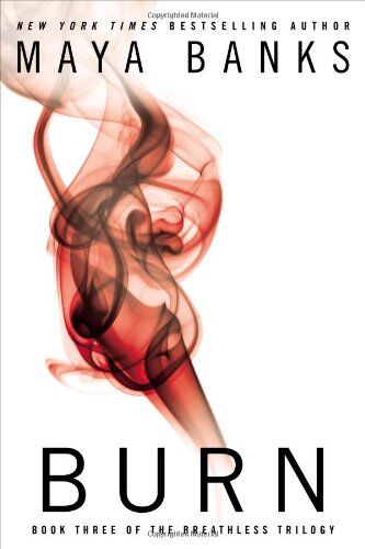 Maya Banks - Burn (The Breathless Trilogy, Band 3) - Preis vom 13.10.2026 11:25:28 h
