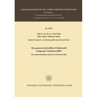Die gesamtwirtschaftliche Problematik steigender Verkehrsunfälle, Taschenbuch von Fritz Voigt,Ekkehart Helms, VS Verlag für Sozialwissenschaften,