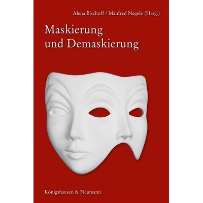Maskierung und Demaskierung, Taschenbuch von , Königshausen u. Neumann, 978-3-8260-6174-5