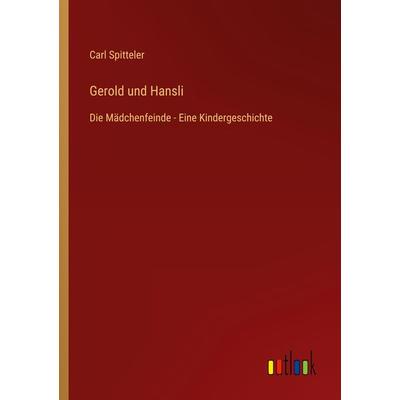 Gerold und Hansli, Taschenbuch von Carl Spitteler, Outlook, 978-3-368-61164-4