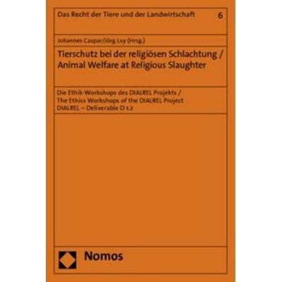 Tierschutz bei der religiösen Schlachtung / Animal Welfare at Religious Slaughter, Taschenbuch von Johannes Caspar,Jörg Luy, Nomos, 978-3-8329-4898-6
