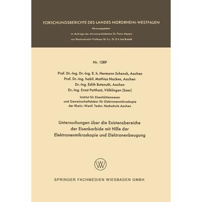 Untersuchungen über die Existenzbereiche der Eisenkarbide mit Hilfe der Elektronenmikroskopie und Elektronenbeugung, Taschenbuch von Hermann Schenck,