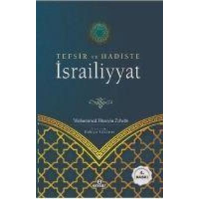 Tefsir ve Hadiste Israiliyyat, Taschenbuch von Muhammed Hüseyin Zehebi, Ensar Nesriyat