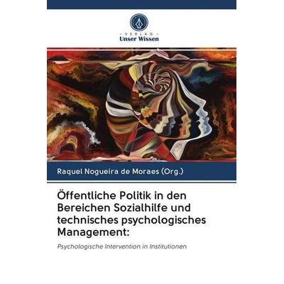 Öffentliche Politik in den Bereichen Sozialhilfe und technisches psychologisches Management:, Taschenbuch von Raquel Nogueira de Moraes (Org., Verlag