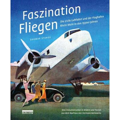 Faszination Fliegen, Gebundene Ausgabe von Dagmar Stange, Bebra Verlag, 978-3-89809-136-7