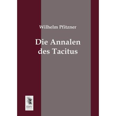 Die Annalen des Tacitus, Taschenbuch von Wilhelm Pfitzner, EHV-History, 978-3-95564-539-7