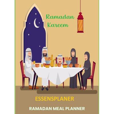 Essensplaner: Ramadan Meal PlannerRamadan, Taschenbuch von Islamia Adam, Bookmundo, 978-94-037-2682-3