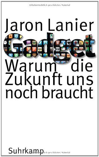 Jaron Lanier - Gadget: Warum die Zukunft uns noch braucht - Preis vom 04.10.2026 03:51:26 h