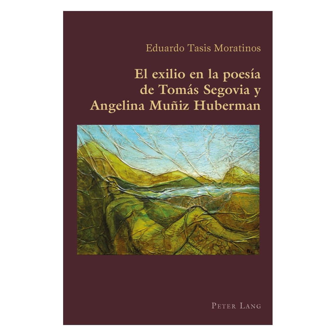 Peter Lang El exilio en la poesía de Tomás Segovia y Angelina Muñiz Huberman (Spanisch, Softcover, Eduardo Tasis Moratinos) (56025925)