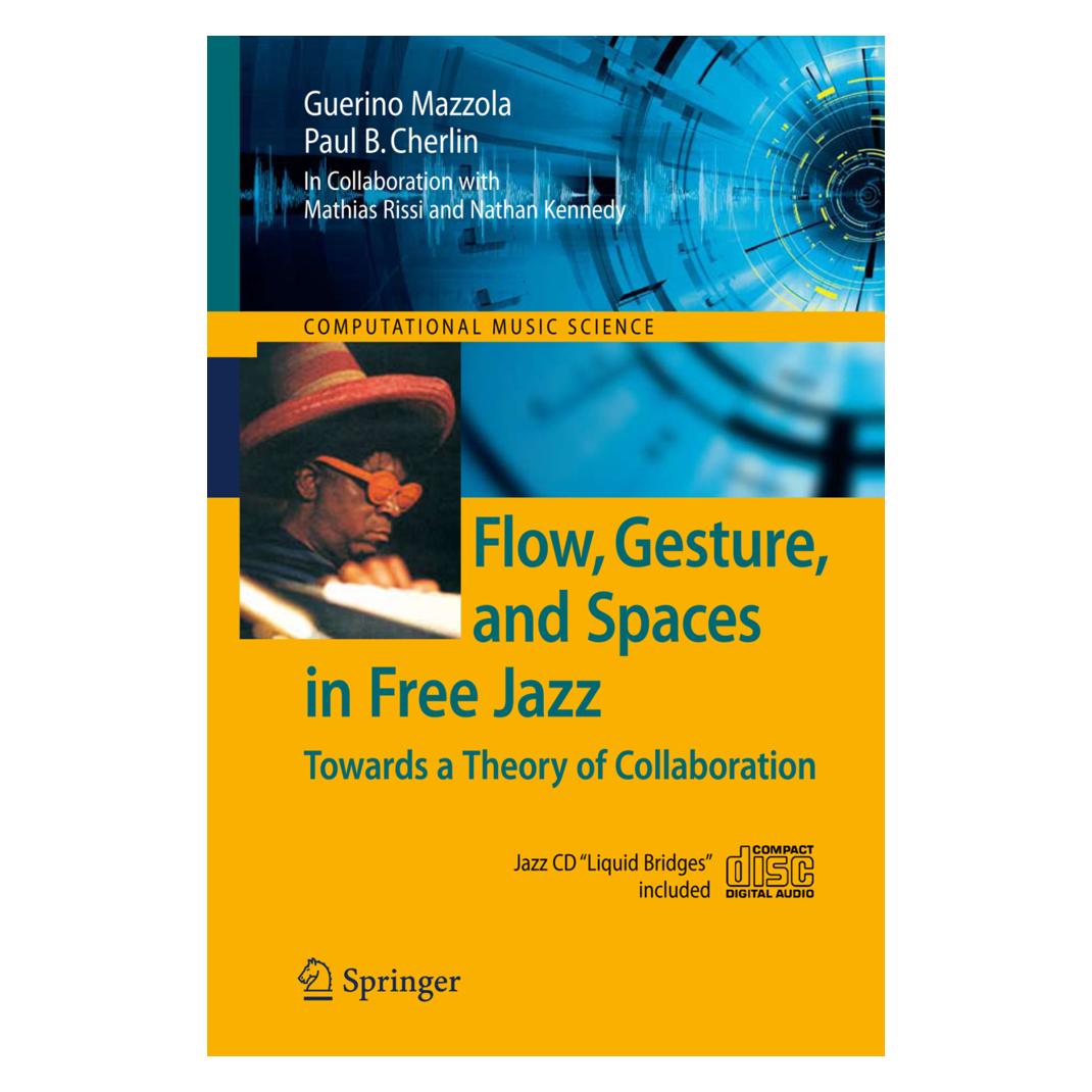 Springer Flow, Gesture, and Spaces in Free Jazz (Englisch, Softcover, Guerino Mazzola, Paul B. Cherlin) (55580733)