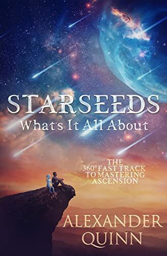 Quinn Alexander - Starseeds What's It All About?: The Fast Track to Mastering Ascension - Preis vom 01.10.2026 17:08:56 h