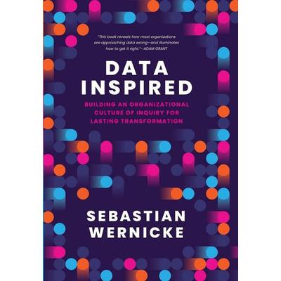 Data Inspired, Gebundene Ausgabe von Sebastian Wernicke, Georgetown University Press, 978-1-64712-718-3