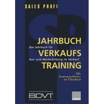 Jahrbuch Verkaufstraining, Taschenbuch von , Betriebswirtschaftlicher Verlag Gabler, 978-3-409-19417-4