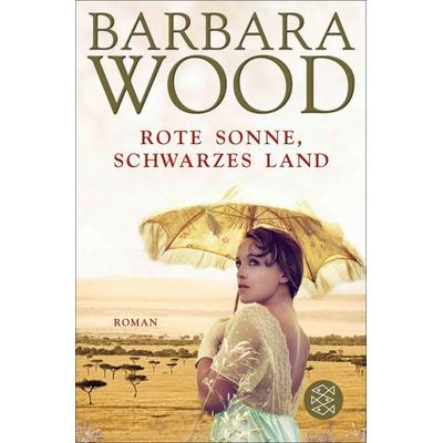 Rote Sonne, schwarzes Land, Taschenbuch von Barbara Wood, Fischer Taschenbuch Verlag, 978-3-596-19283-0