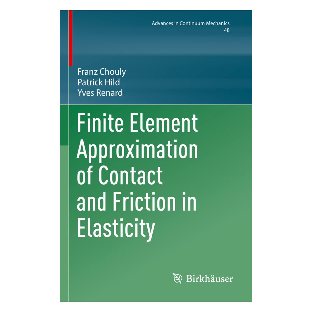 Springer Finite Element Approximation of Contact and Friction in Elasticity (Englisch, Softcover, Franz Chouly, Patrick Hild, Yves Renard) (57074183)