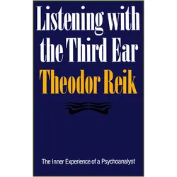 Listening with the Third Ear, Sachbücher von Theodor Reik