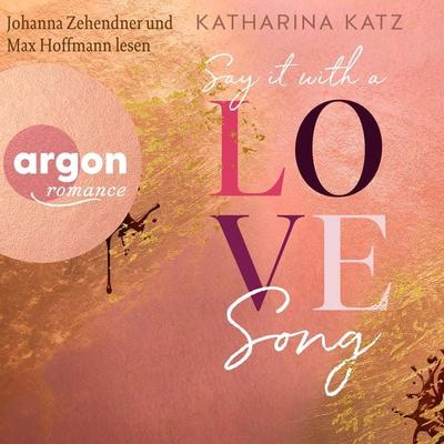 Say It With A Love Song - GU New Adult - Katharina Katz, Audio, 9783732477067