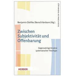 Zwischen Subjektivität und Offenbarung, Fachbücher von Konstantin Kamp, Cornelia Dockter, Johannes Grössl, Aurica Jax, Benjamin Dahlke, Magnus Lerch, Bernd Irlenborn, Johannes Wischmeyer, Manuel Klashörster