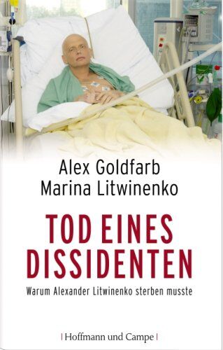 Alexander Goldfarb - Tod eines Dissidenten. Warum Alexander Litwinenko sterben musste - Preis vom 11.10.2026 03:10:56 h