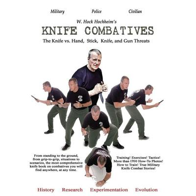 Knife Combatives, Taschenbuch von W. Hock Hochheim, High Home Endeavors: Books!, 978-1-932113-22-8