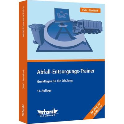 Abfall-Entsorgungs-Trainer, Taschenbuch von Thorsten Piehl,Gerhard Süselbeck, Storck Verlag Hamburg, 978-3-86897-503-1