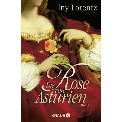 Die Rose von Asturien, Taschenbuch von Iny Lorentz, Knaur Taschenbuch