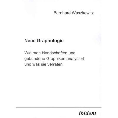 Neue Graphologie, Taschenbuch von Bernhard Waszkewitz, Ibidem, 978-3-89821-380-6