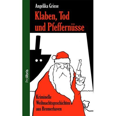 Klaben, Tod und Pfeffernüsse, Taschenbuch von Angelika Griese, Prolibris