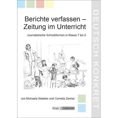Berichte verfassen – Zeitung im Unterricht – Lehrerheft, Set von Michaela Staleker, Krapp & Gutknecht Verlag, 978-3-932609-82-4