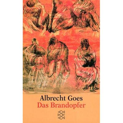 Das Brandopfer, Taschenbuch von Albrecht Goes, Fischer Taschenbuch Verlag, 978-3-596-21524-9