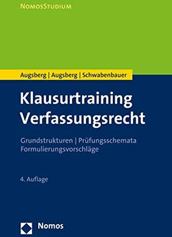 Ino Augsberg - Klausurtraining Verfassungsrecht: Grundstrukturen Prüfungsschemata Formulierungsvorschläge (Nomosstudium) - Preis vom 09.10.2026 07:28:09 h