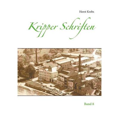 Kripper Schriften, Taschenbuch von Horst Krebs, BoD – Books on Demand, 978-3-7534-2447-7