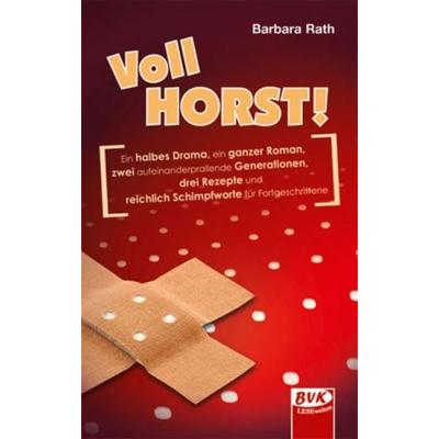 Vollhorst!, Taschenbuch von Barbara Rath, BVK Buch Verlag Kempen GmbH