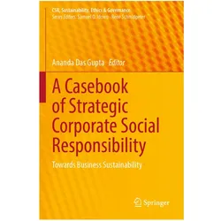 A Casebook of Strategic Corporate Social Responsibility, Fachbücher von Ananda Das Gupta