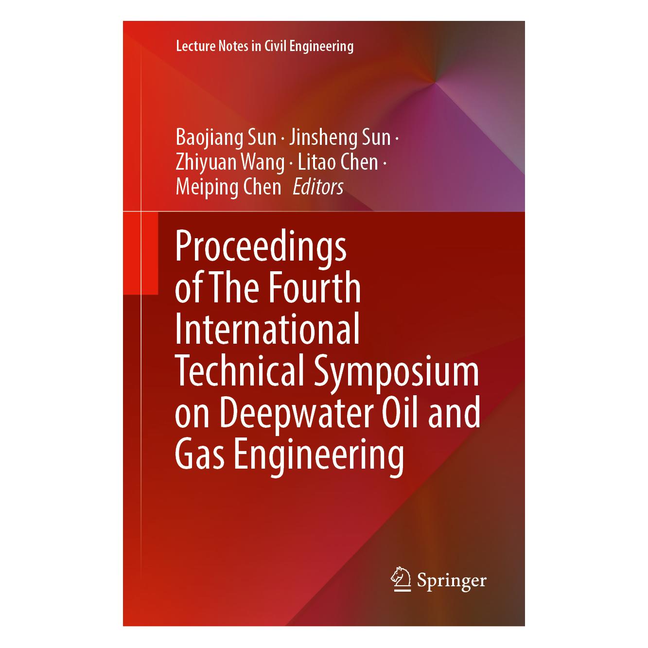 Springer Proceedings of The Fourth International Technical Symposium on Deepwater Oil and Gas Engineering (Englisch, Hardcover, Baojiang Sun, Jinsheng, Jinsheng Sun, Litao Chen, Meiping Chen, Sun, Wang et al, Zhiyuan, Zhiyuan Wang) (63722232)