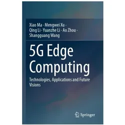 5G Edge Computing, Fachbücher von Qing Li, Ao Zhou, Shangguang Wang, Yuanzhe Li, Mengwei Xu, Xiao Ma