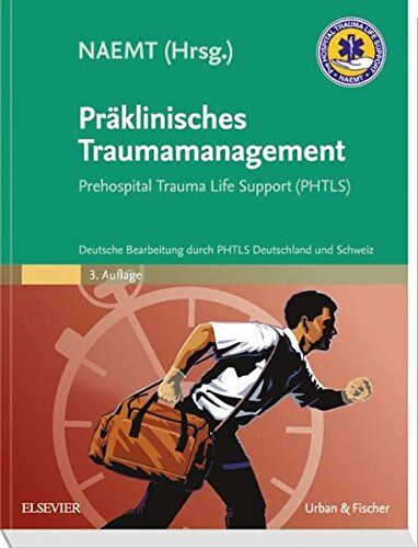 Naemt - Präklinisches Traumamanagement: Prehospital Trauma Life Support (PHTLS), Deutsche Bearbeitung durch PHTLS Deutschland und Schweiz - Preis vom 18.10.2026 19:22:15 h