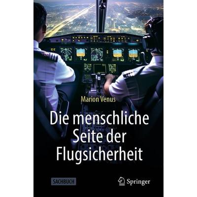 Die menschliche Seite der Flugsicherheit, Taschenbuch von Marion Venus, Springer Berlin, 978-3-662-73372-1