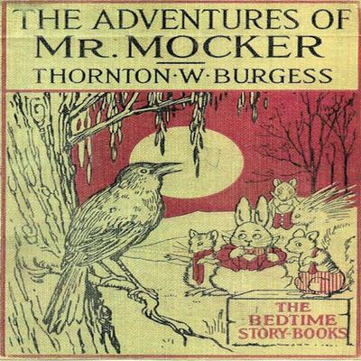 The Adventures of Mr. Mocker - Thornton W. Burgess, Audio, 9781965655634