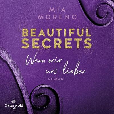 Beautiful Secrets – Wenn wir uns lieben (Beautiful Secrets 3) - Mia Moreno, Audio, 9783844934670
