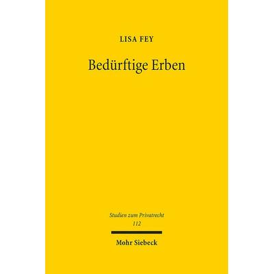 Bedürftige Erben, Gebundene Ausgabe von Lisa Fey, Mohr Siebeck, 978-3-16-161636-5