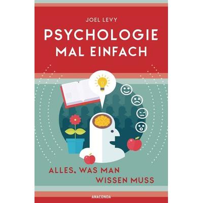 Psychologie mal einfach (für Einsteiger, Anfänger und Studierende), Gebundene Ausgabe von Joel Levy, Anaconda