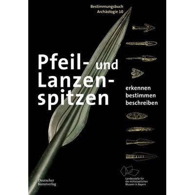 Pfeil- und Lanzenspitzen, Taschenbuch von Ulrike Weller, Deutscher Kunstverlag, 978-3-422-80328-2