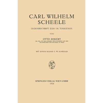 Carl Wilhelm Scheele, Taschenbuch von Otto Zekert,Carl Wilhelm Scheele, Springer Berlin, 978-3-662-35845-0